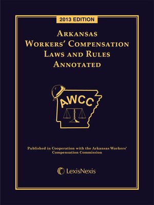 cover image of Arkansas Workers' Compensation Laws and Rules Annotated